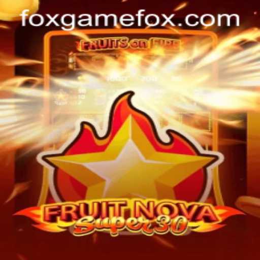 Experience the Thrills of FruitrNovaSupe30 with FOX.GAME